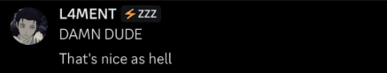 L4MENT: DAMN DUDE — That's nice as hell
